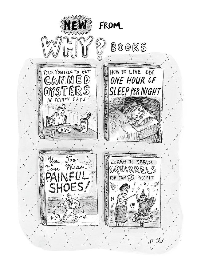 New From Why? Books Drawing by Roz Chast
