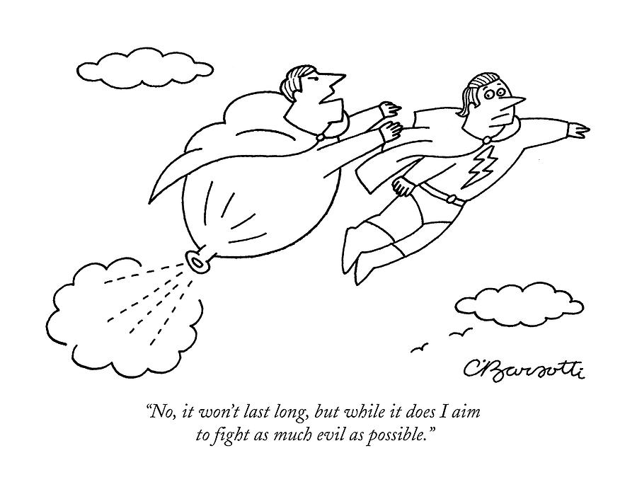 No, It Wont Last Long, But While It Does I Aim Drawing by Charles Barsotti
