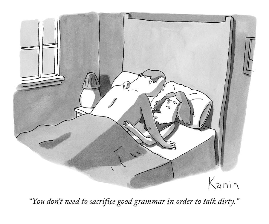 You Dont Need To Sacrifice Good Grammar In Order Drawing by Zachary Kanin