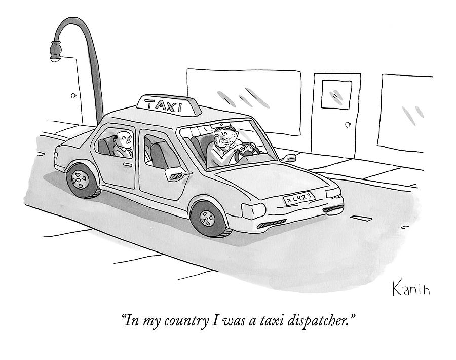 In My Country I Was A Taxi Dispatcher Drawing by Zachary Kanin