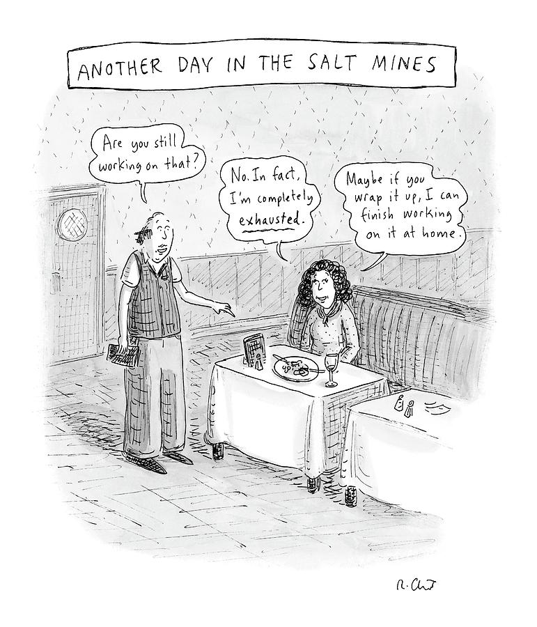 Another Day In The Salt Mines Drawing by Roz Chast
