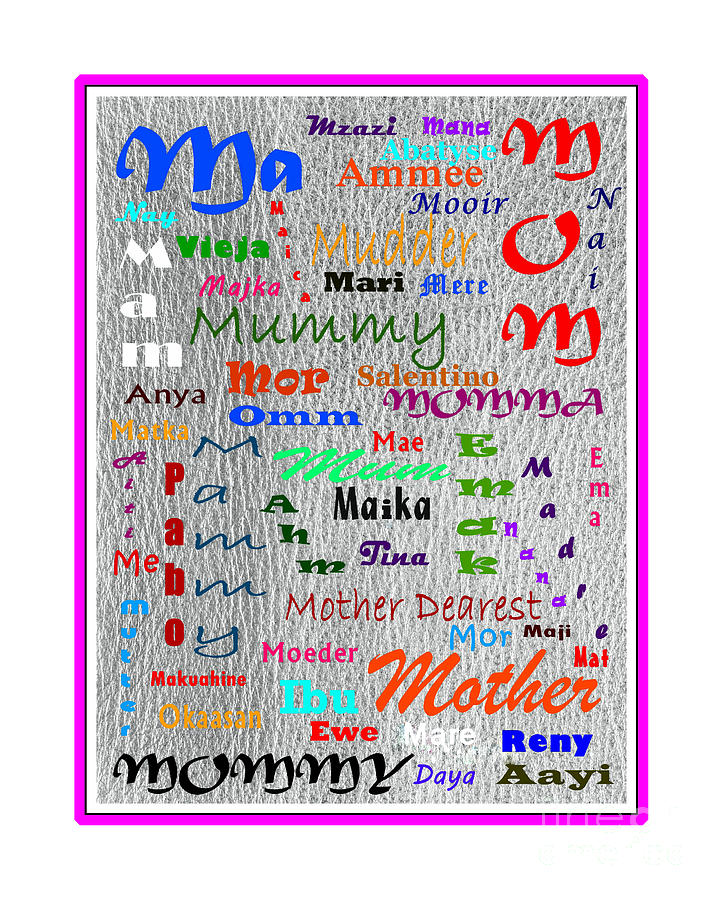 Mothers Day Digital Art - 52 Ways to Say Mother by Barbara A Griffin