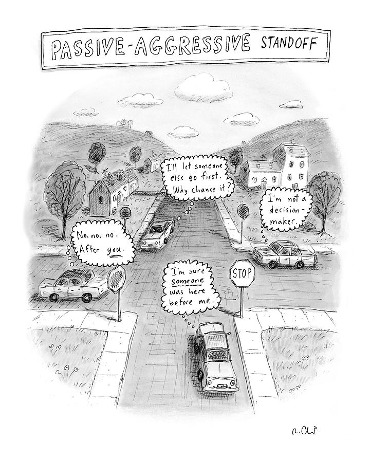 Passive-aggressive Standoff Drawing by Roz Chast