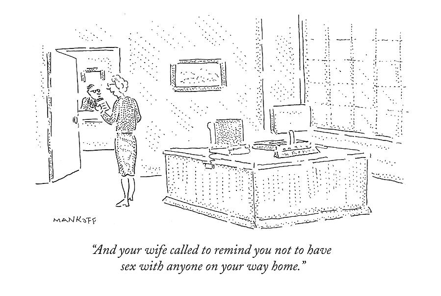 And Your Wife Called To Remind Drawing by Robert Mankoff