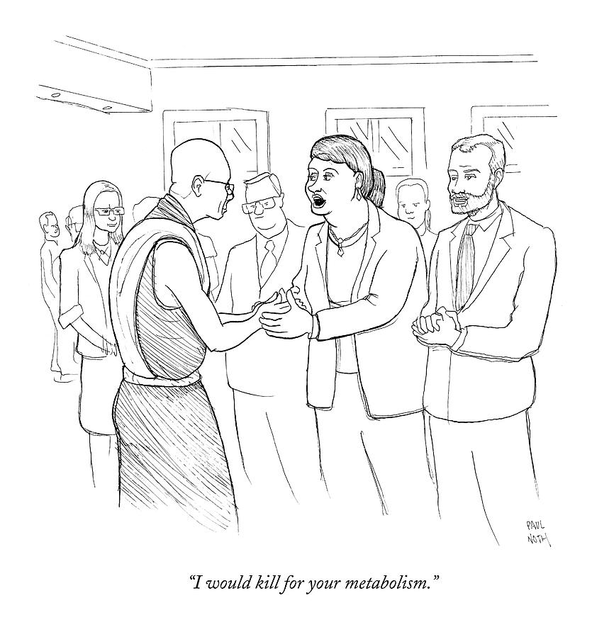 I Would Kill For Your Metabolism Drawing by Paul Noth