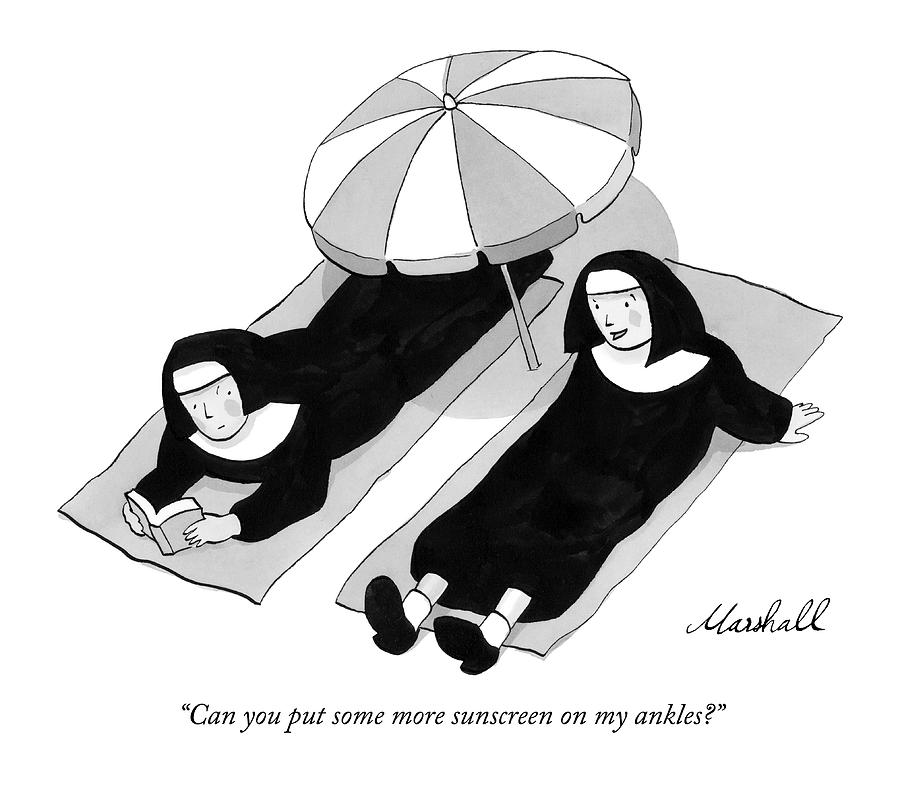Can You Put Some More Sunscreen On My Ankles? Drawing by Marshall Hopkins