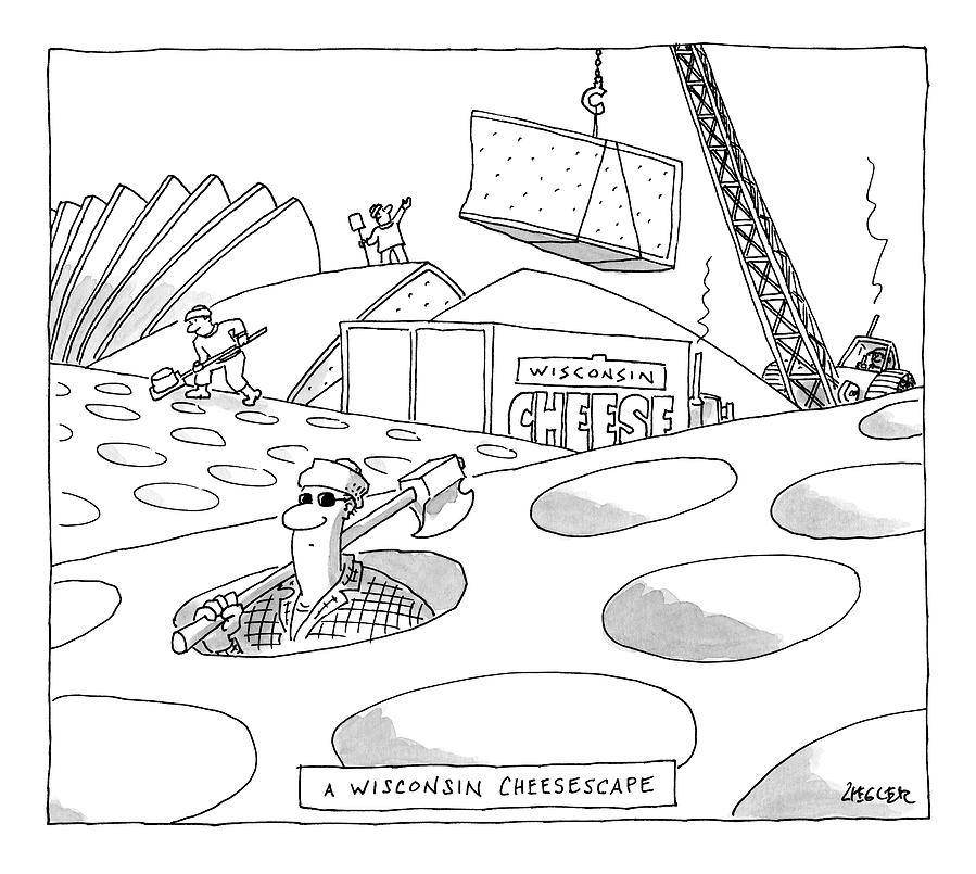 A Wisconsin Cheesescape Drawing by Jack Ziegler
