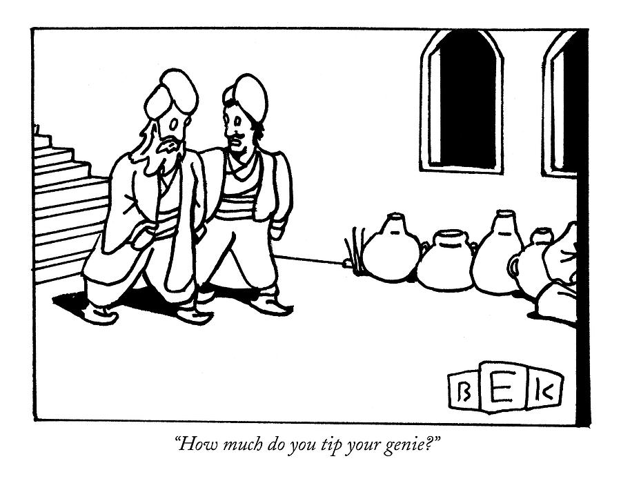 Arab Drawing - How Much Do You Tip Your Genie? by Bruce Eric Kaplan
