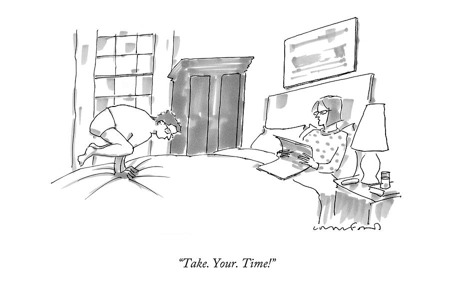Take. Your. Time! Drawing by Michael Crawford