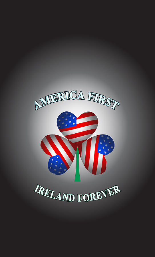 Flag Digital Art - America First Ireland Forever #7 by Ireland Calling