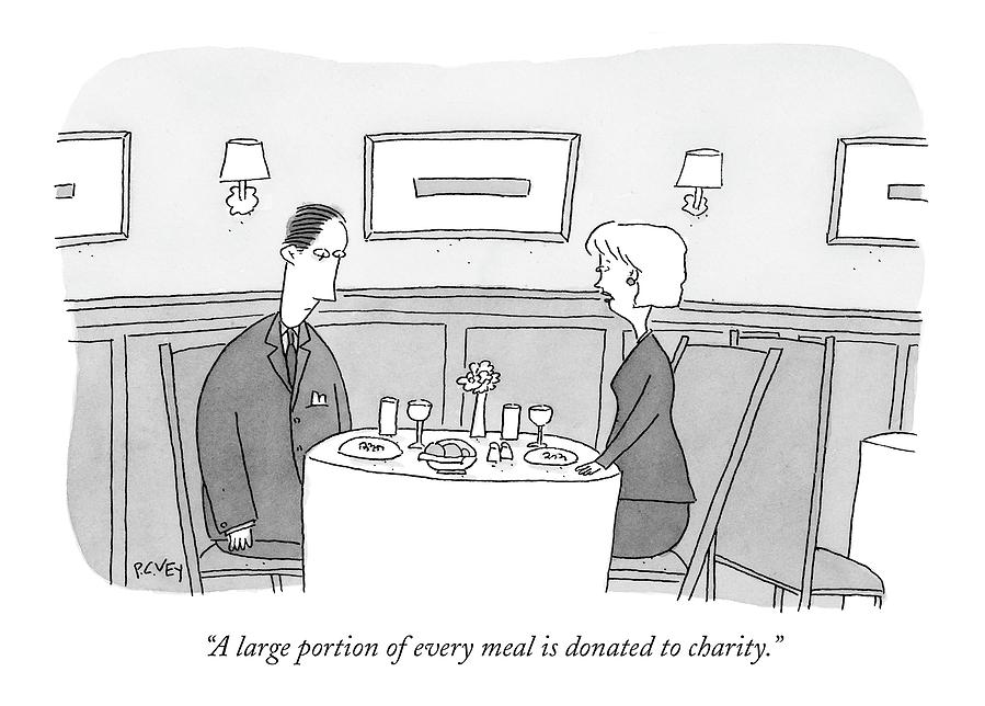 A Large Portion Of Every Meal Is Donated Drawing by Peter C. Vey