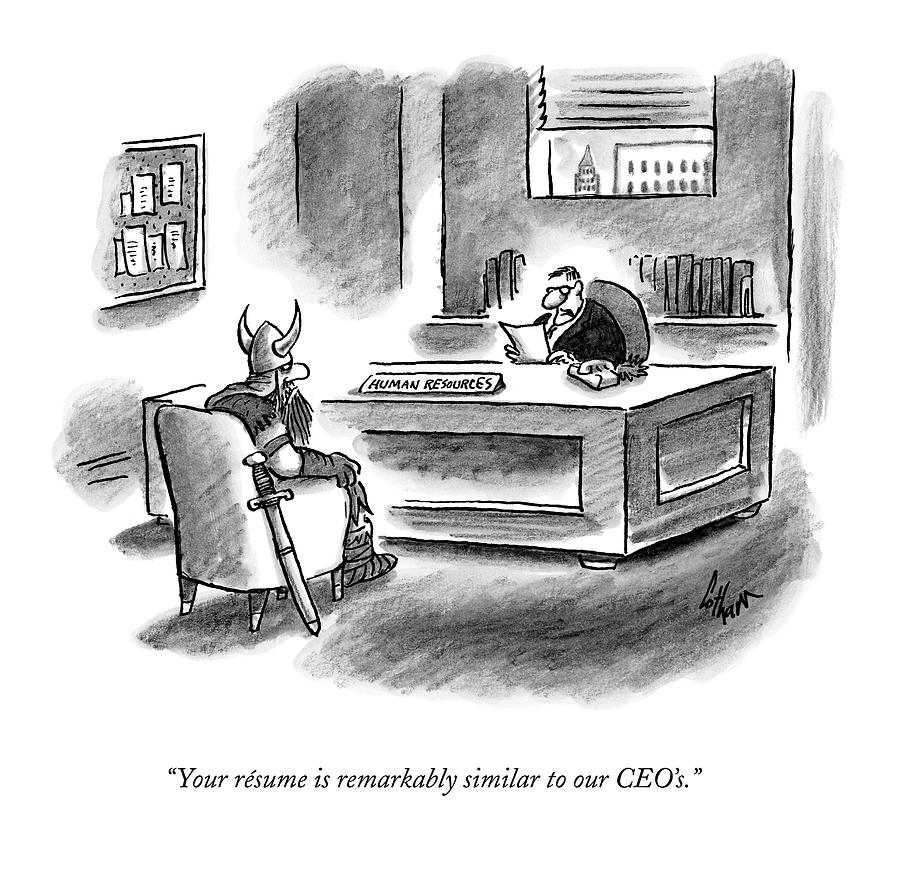 Your Resume Is Remarkably Similar To Our Ceos Drawing by Frank Cotham