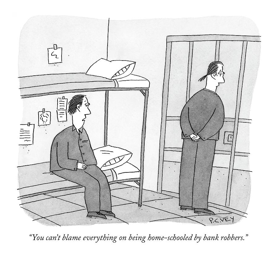You Cant Blame Everything On Being Home-schooled Drawing by Peter C. Vey You Cant Blame Everything On Being Home-schooled Drawing by Peter C. Vey