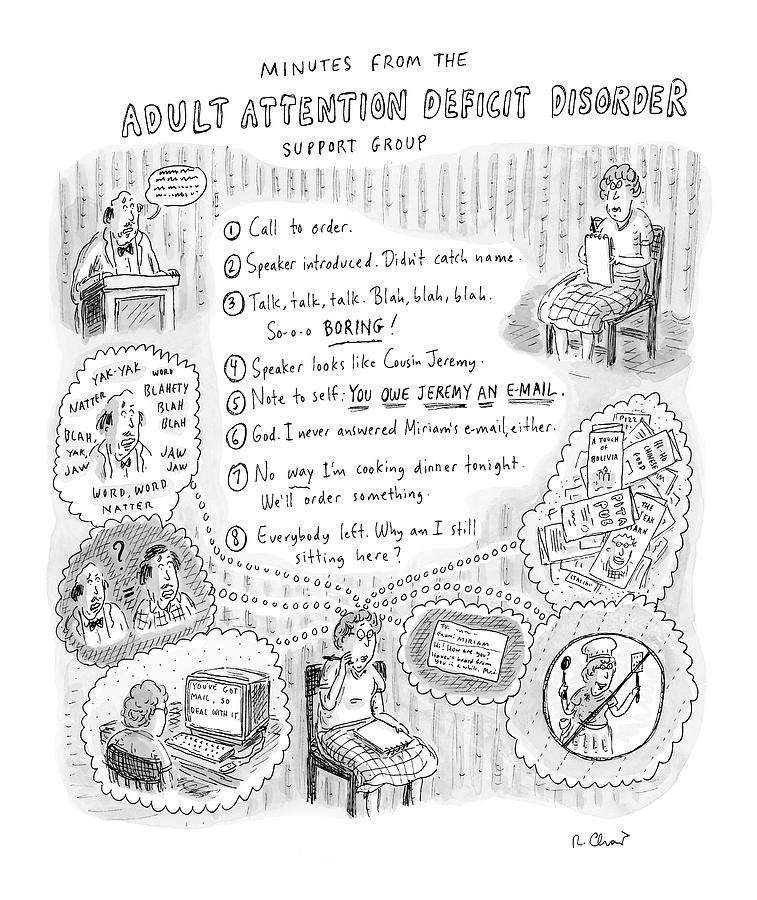 Adult Attention Deficit Disorder Drawing by Roz Chast