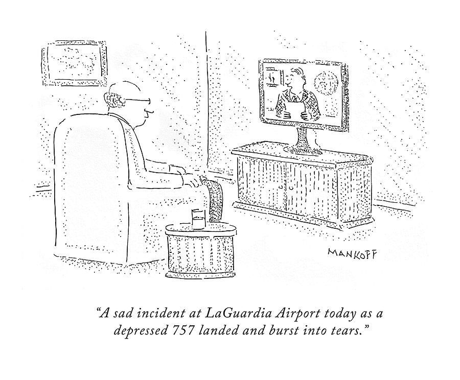 Airplane Drawing - A Sad Incident At Laguardia Airport Today by Robert Mankoff Airplane Drawing - A Sad Incident At Laguardia Airport Today by Robert Mankoff