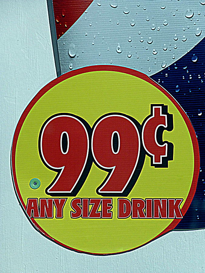 99 Cent Drink Photograph by Lori Seaman
