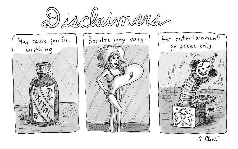 A 3 Panel Cartoon Of Disclaimers Involving A Jar Drawing by Roz Chast