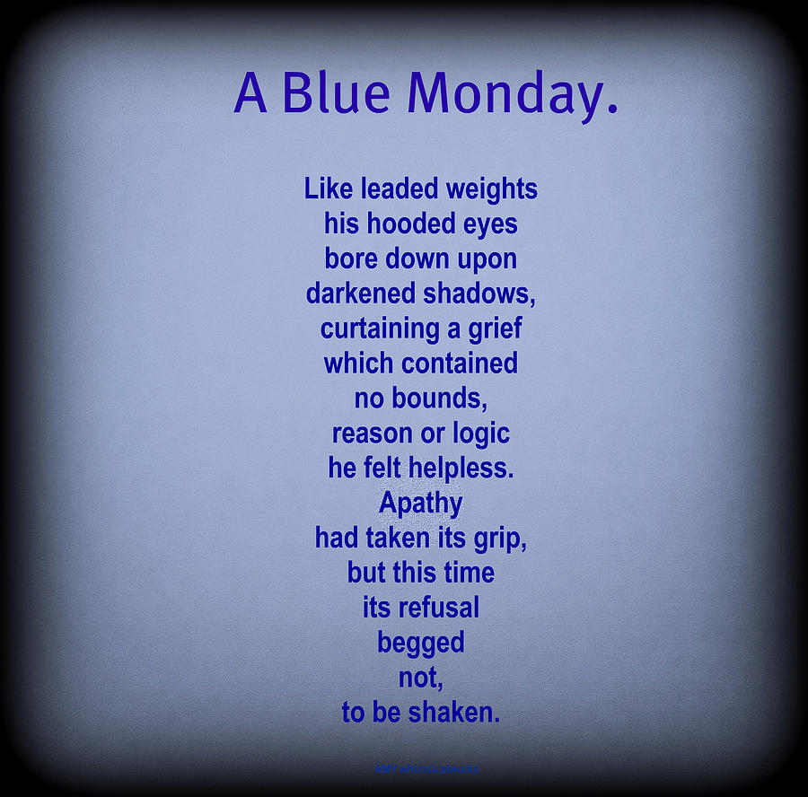Visual Poetry Digital Art - A Blue Monday by AMY Whimsicalworks