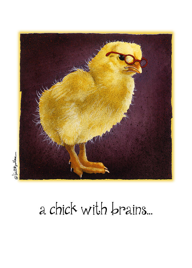 Chicken Painting - A Chick With Brains... by Will Bullas
