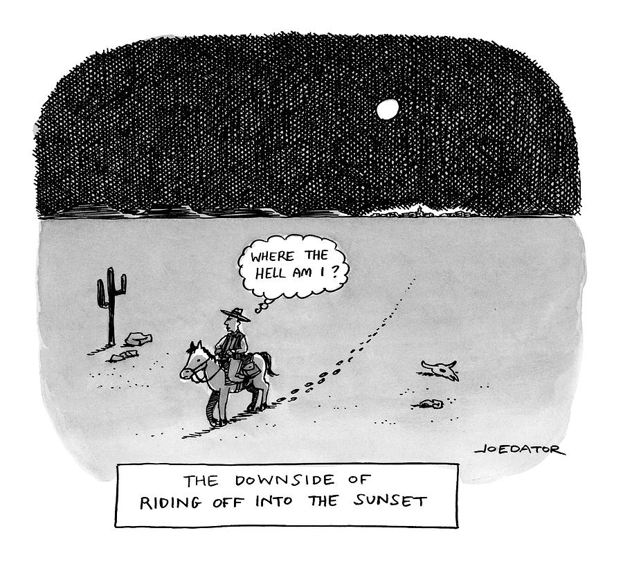 The Downside of Riding Off Into the Sunset Drawing by Joe Dator