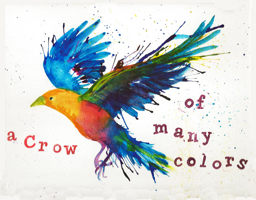 A Crow Of Many Colors Painting By Maureen Moore Pixels