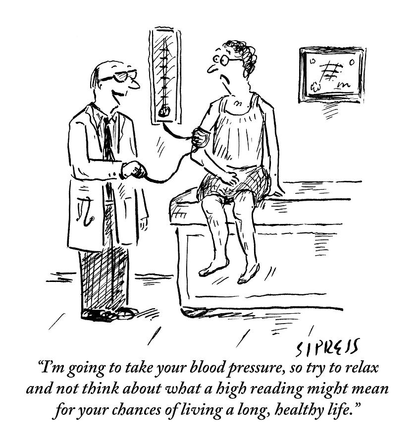 A Doctor Takes His Patients Blood Pressure Drawing by David Sipress