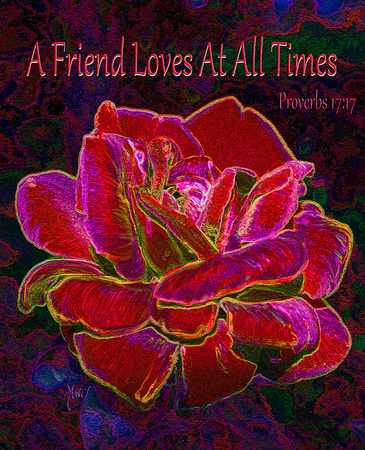 Rose Mixed Media - A Friend Loves At All Times by Michele Avanti