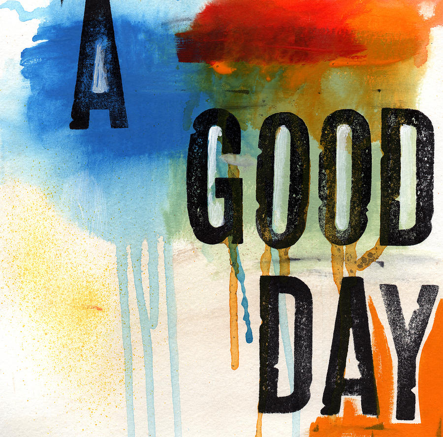 Typography Mixed Media - A Good Day- Abstract Painting  by Linda Woods