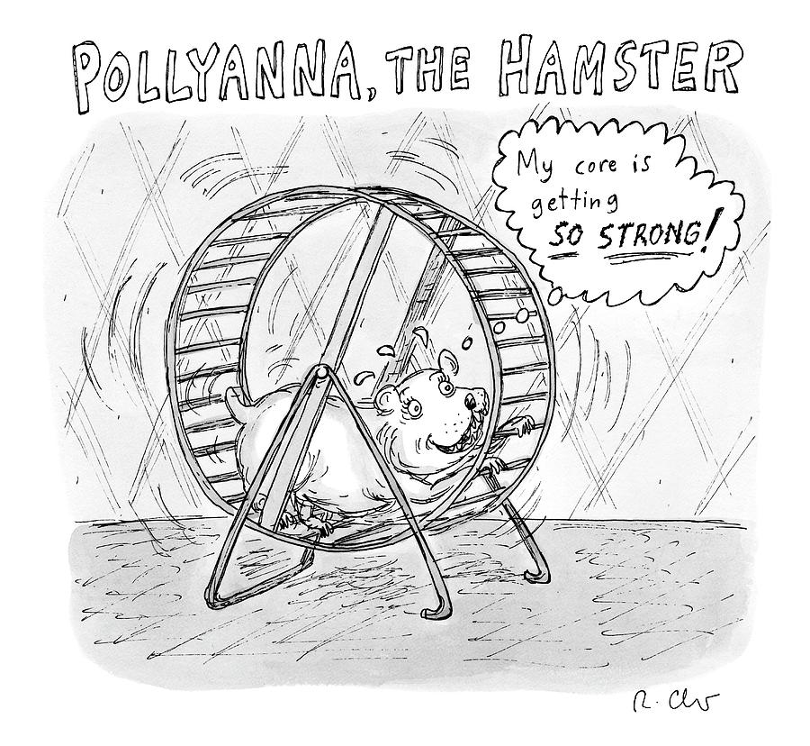 A Hamster Runs On A Wheel Thinking My Core Drawing by Roz Chast