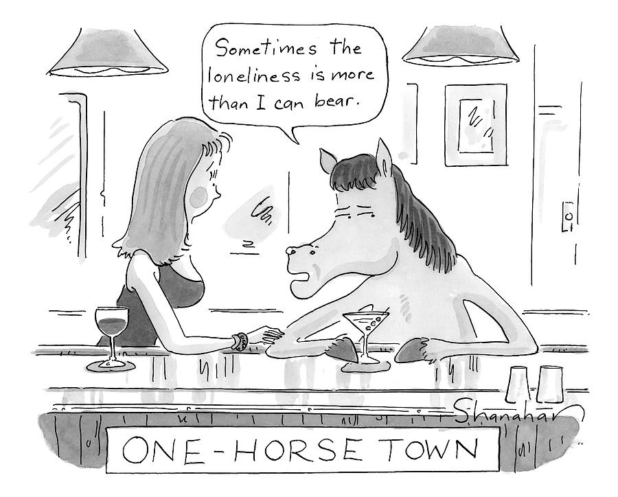 One-Horse Town идиома. Юмористический Постер про лошадь. Shanahan Danny обложки New Yorker. Horse in the Bar Art. Оне хорс