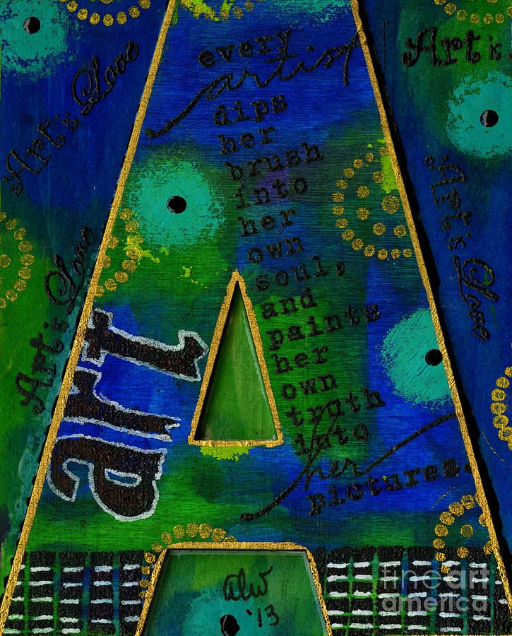 A is for ART and Art is Love Mixed Media by Angela L Walker