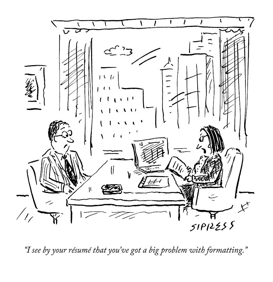 A Job Interviewer Says To A Job Applicant Drawing by David Sipress ...