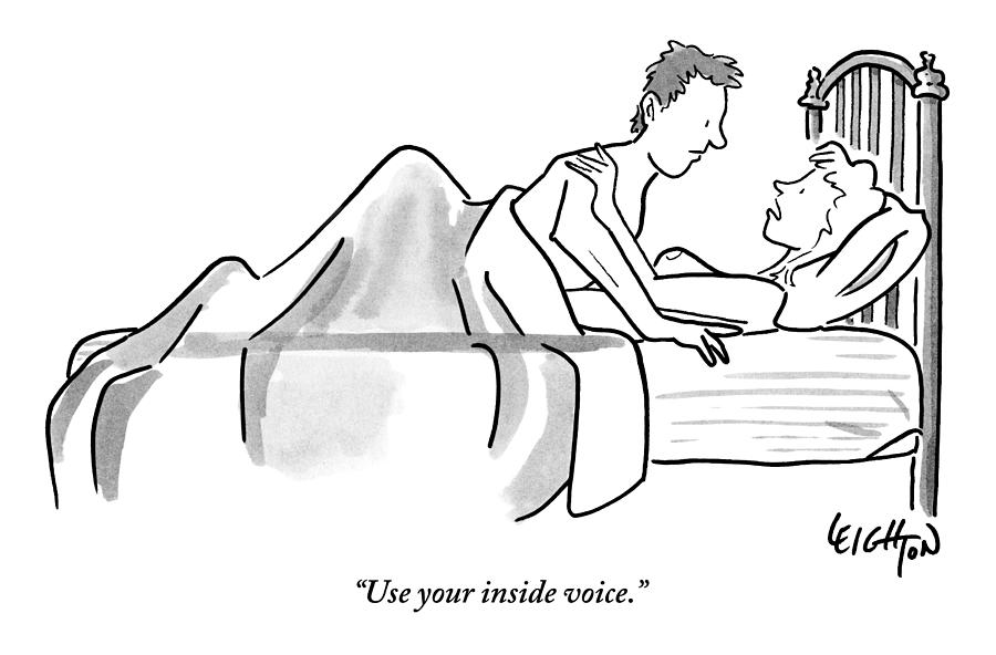 Use your inside voice Drawing by Robert Leighton