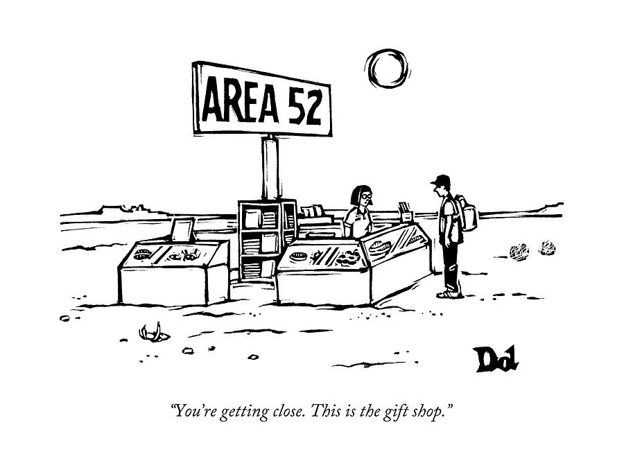 A Man Encounters A Gift Shop Called Area 52 Drawing by Drew Dernavich