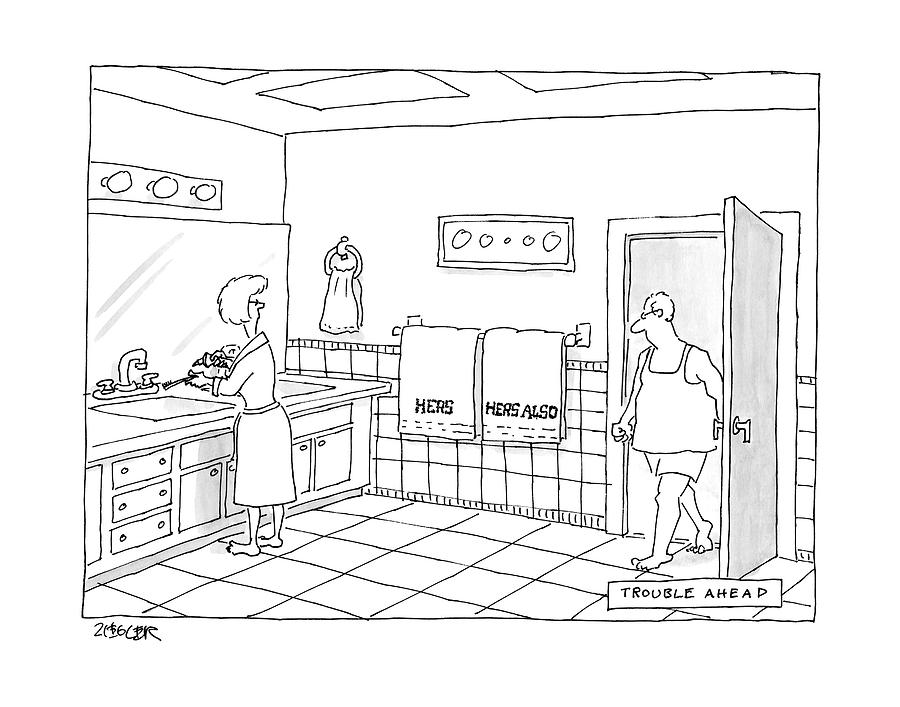 A Man Walks Into A Bathroom Where His Wife Drawing by Jack Ziegler