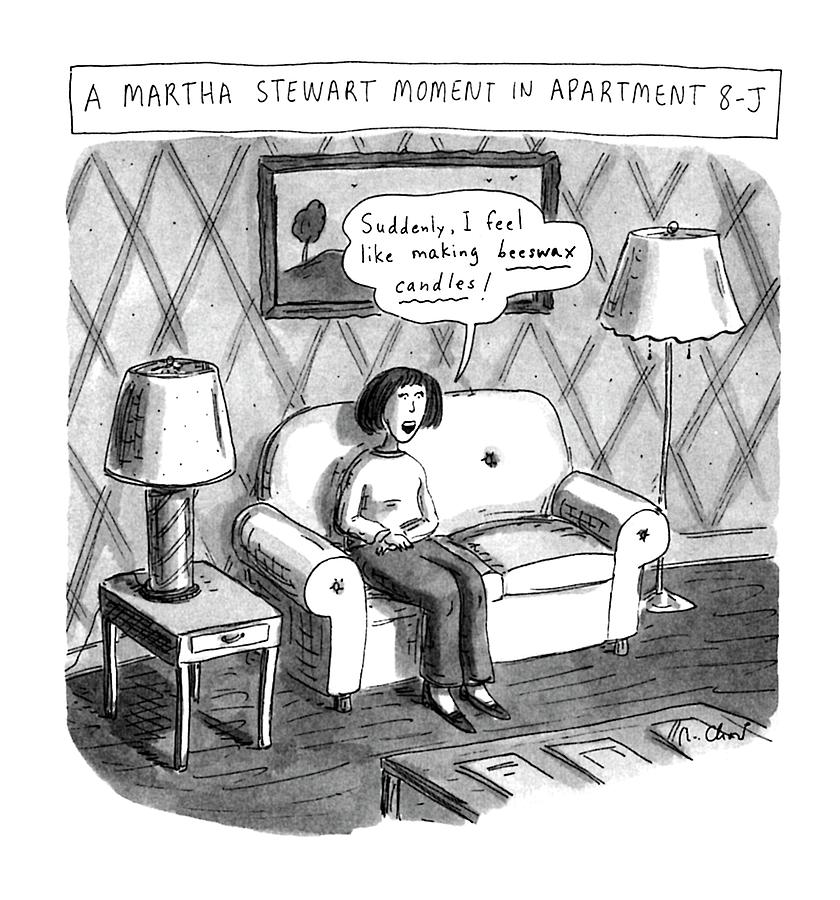 A Martha Stewart Moment In Apartment 8-j Drawing by Roz Chast
