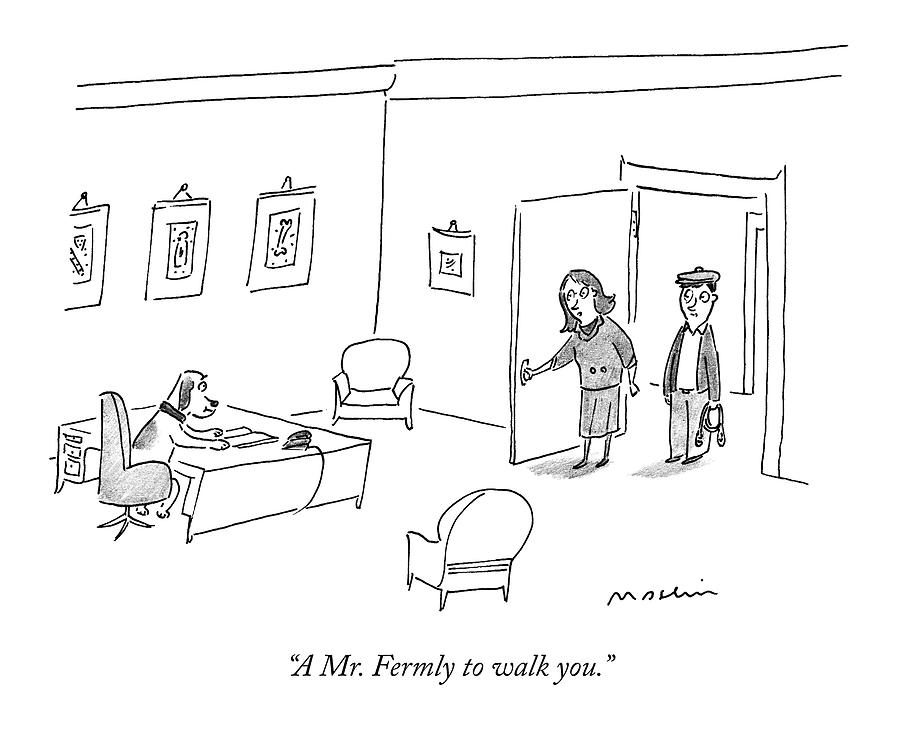 A Mr. Fermly To Walk You Drawing by Michael Maslin