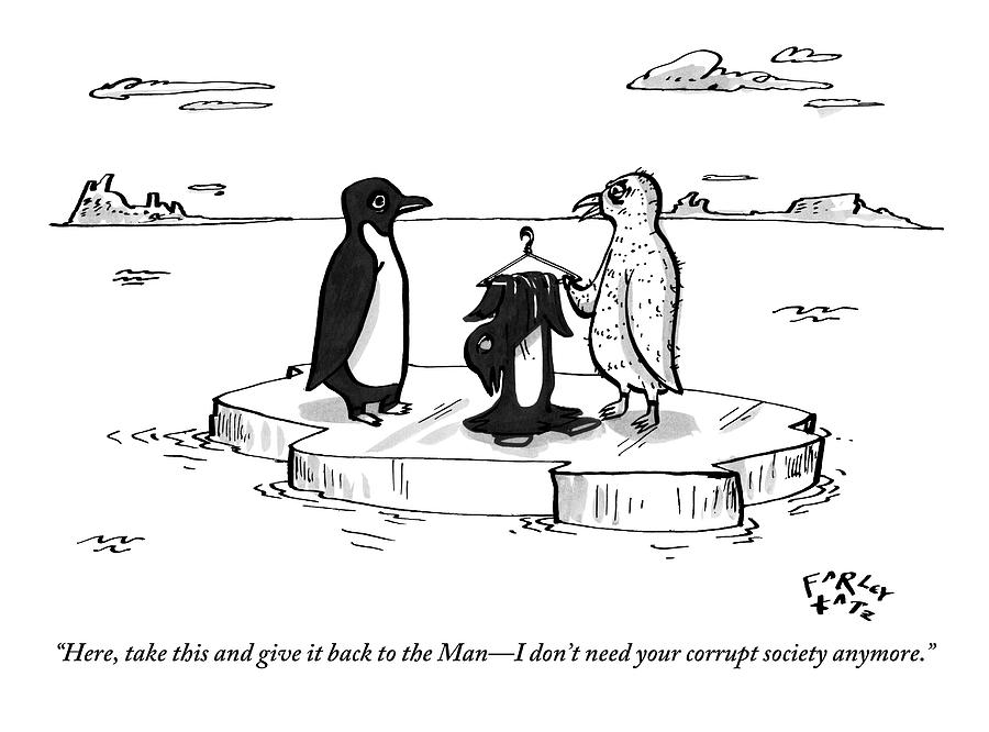 A Naked Penguin Is Handing His Black And White Drawing by Farley Katz