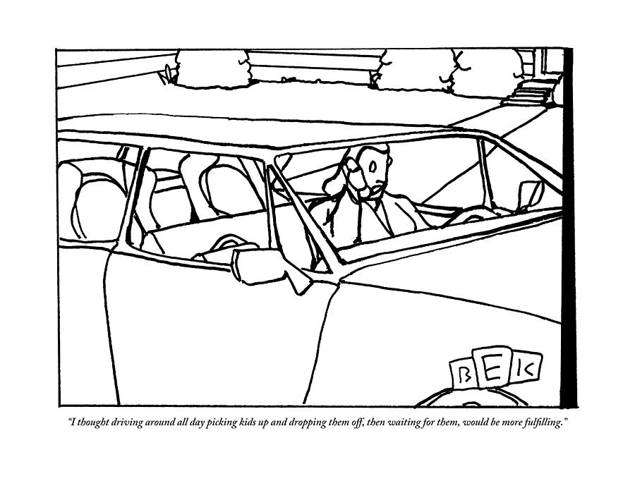 A Parent Driving A Car Drawing by Bruce Eric Kaplan