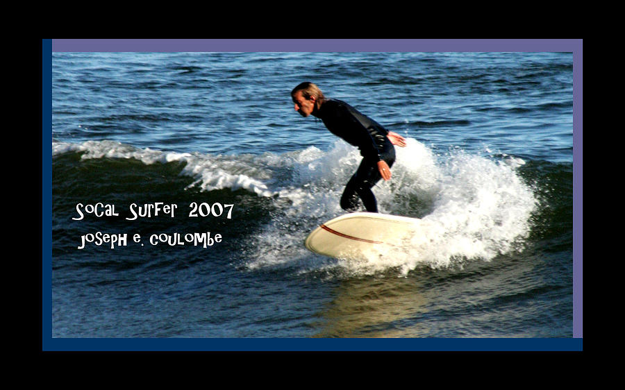A SoCaL Surfer 2007 Digital Art by Joseph Coulombe