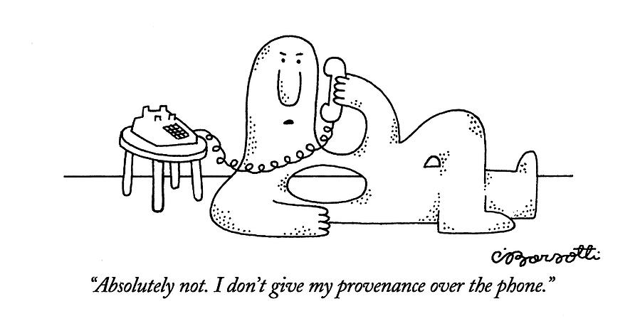 Absolutely Not. I Dont Give My Provenance Drawing by Charles Barsotti