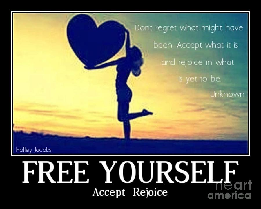 Free Yourself Digital Art - Accept and Rejoice by Holley Jacobs