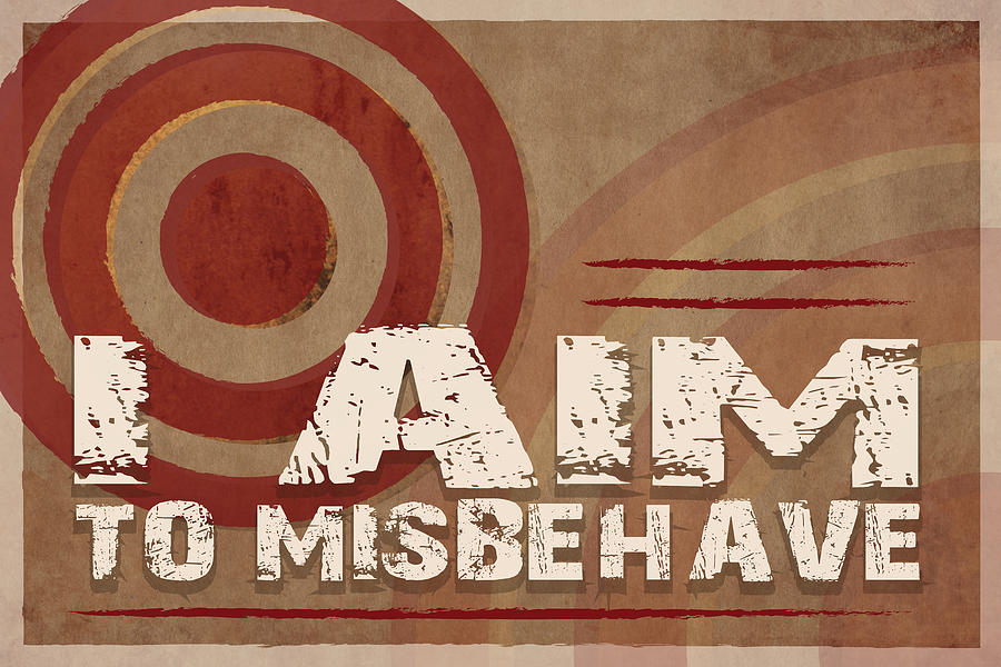 Serenity Digital Art - Aim to Misbehave by Catherine Black