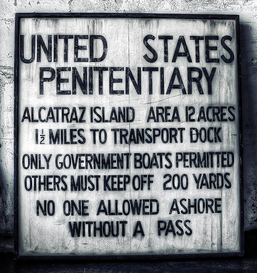 Alcatraz Island United States Penitentiary Sign 1 Photograph by Jennifer Rondinelli Reilly - Fine Art Photography