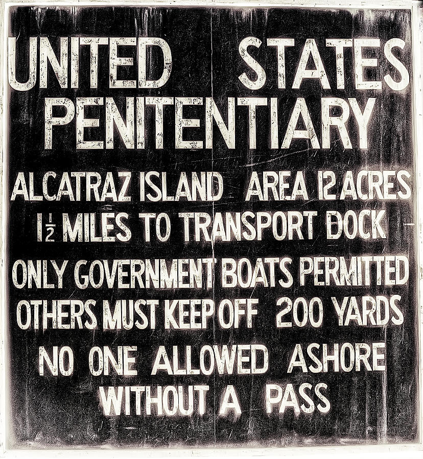 Alcatraz Island United States Penitentiary Sign 2 Photograph by Jennifer Rondinelli Reilly - Fine Art Photography