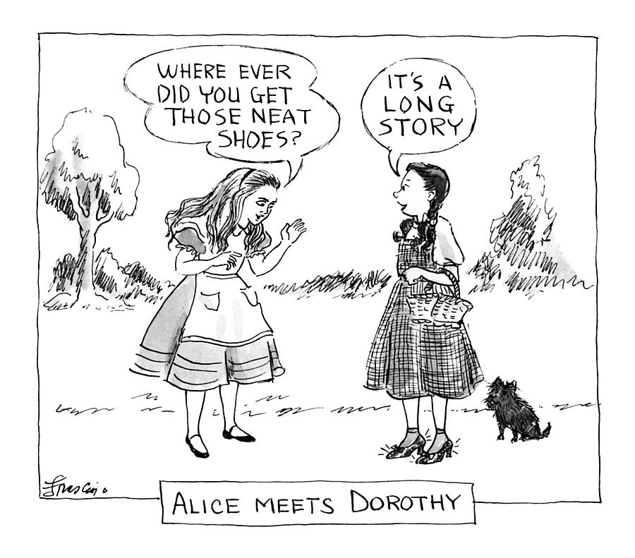 Alice Meets DorothyWhere Did You Get Those Drawing by Edward Frascino