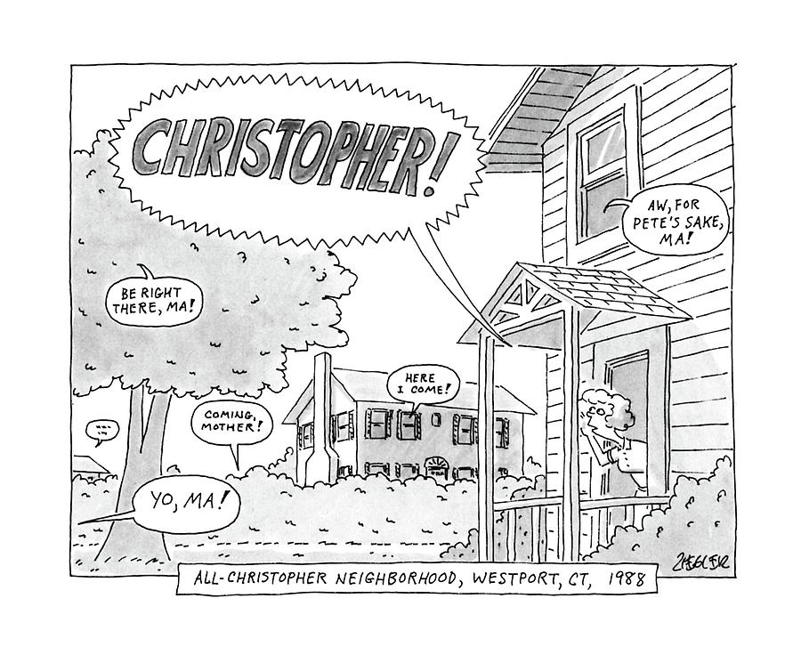 Westport Drawing - All-christopher Neighborhood by Jack Ziegler