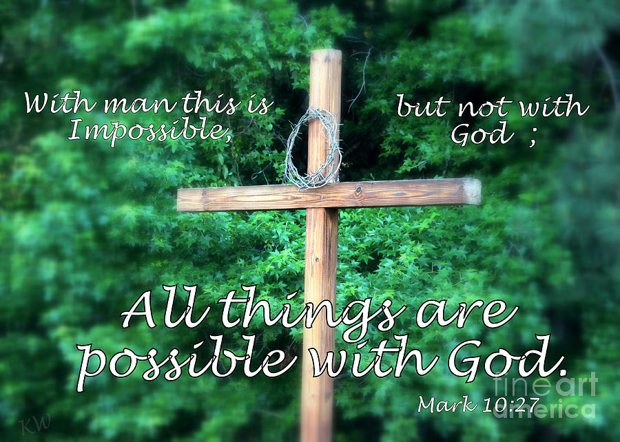 All Things Are Possible With God Photograph by Kathy  White