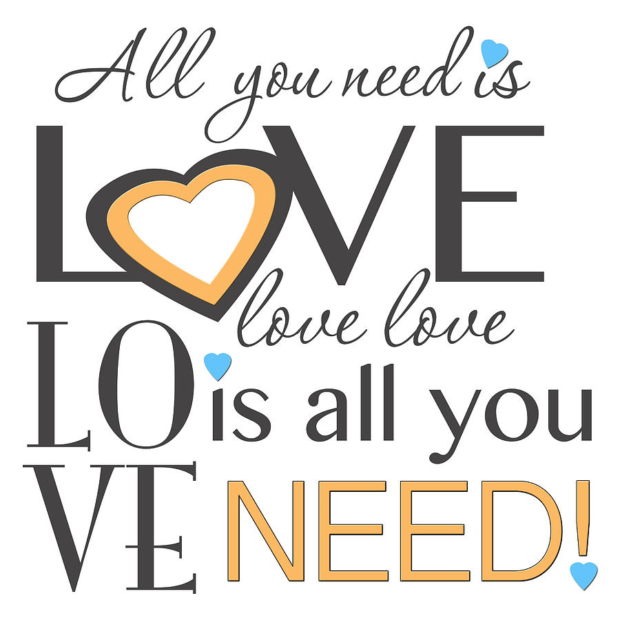 All You Need Is Love. Love Is All You Need Digital Art by Purple Moon