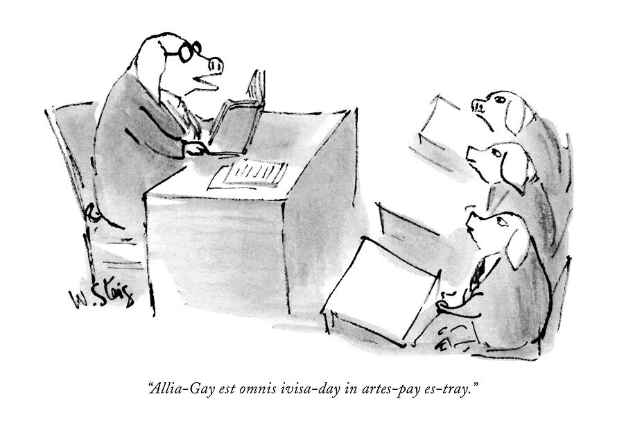Allia-gay Est Omnis Ivisa-day In Artes-pay Drawing by William Steig